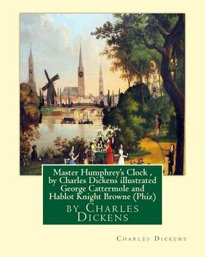 Master Humphrey's Clock, by Charles Dickens illustrated George Cattermole: (10 August 1800, 24 July 1868) was an English painter and illustrator Hablo image number 0