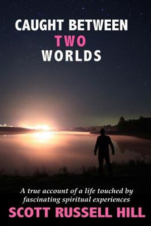 Caught Between Two Worlds: A true account of a life touched by facinating spiritual experiences image number 0