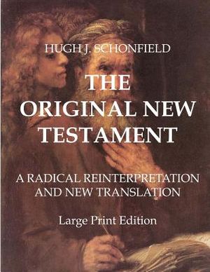 The Original New Testament - Large Print Edition: A Radical Reinterpretation and New Translation image number 0