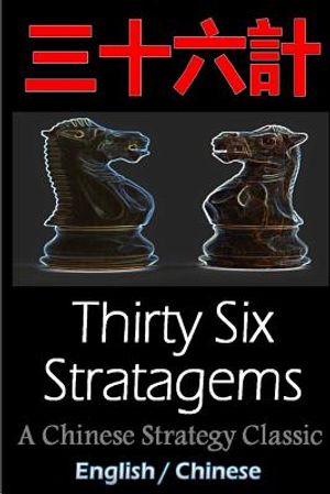 Thirty-Six Stratagems: Bilingual Edition, English and Chinese: The Art of War Companion, Chinese Strategy Classic, Includes Pinyin image number 0