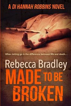 Made To Be Broken: DI Hannah Robbins #2 image number 0