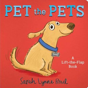 Pet the Pets: A Lift-The-Flap Book image number 0