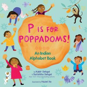 P Is for Poppadoms!: An Indian Alphabet Book image number 0