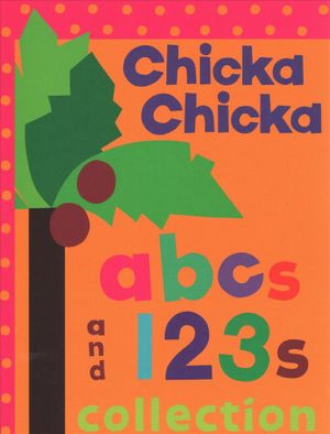 Chicka Chicka ABCs and 123s Collection: Chicka Chicka Abc; Chicka Chicka 1, 2, 3; Words image number 0