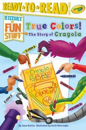 True Colors! the Story of Crayola: Ready-To-Read Level 3 image number 0