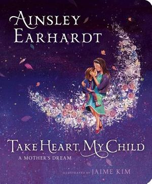 Take Heart, My Child: A Mother's Dream image number 0