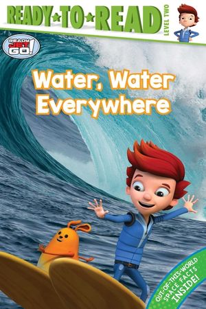 Water, Water Everywhere: Ready-To-Read Level 2 image number 0
