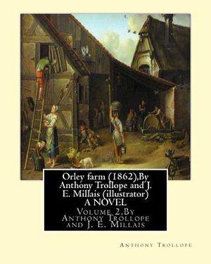 Orley farm (1862), By Anthony Trollope and J. E. Millais (illustrator) A NOVEL: Volume 2, Sir John Everett Millais, Baronet, ( 8 June 1829 - 13 August image number 0