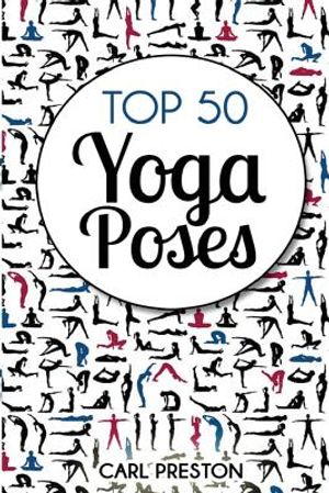 Top 50 Yoga Poses: Top 50 Yoga Poses with Pictures: Yoga, Yoga for Beginners, Yoga for Weight Loss, Yoga Poses image number 0