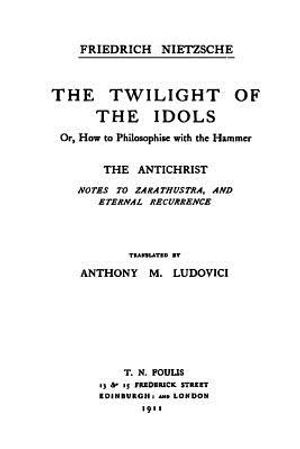 The Twilight of the Idols / The Antichrist: Complete Works, Volume Sixteen image number 0