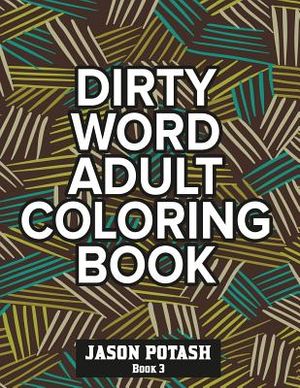 Dirty Word Adult Coloring Book ( Vol. 3) image number 0