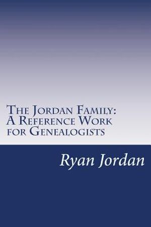 The Jordan Family: A Reference Work for Genealogists image number 0