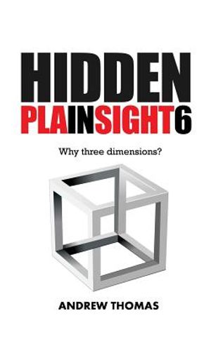 Hidden In Plain Sight 6: Why Three Dimensions? image number 0