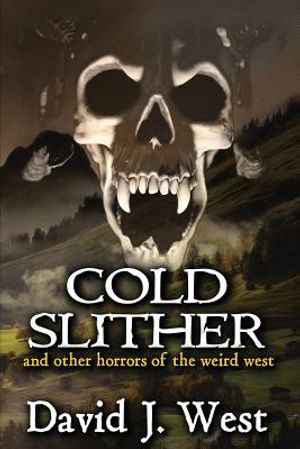 Cold Slither: And Other Horrors of the Weird West image number 0