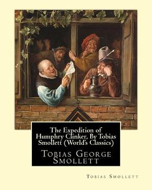 The Expedition of Humphry Clinker, By Tobias Smollett (World's Classics): Tobias George Smollett image number 0