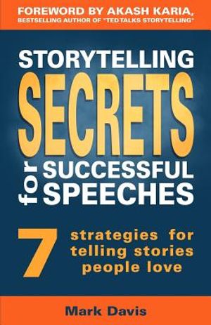 Storytelling Secrets for Successful Speeches: 7 Strategies for telling stories people love image number 0