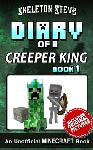 Diary of a Minecraft Creeper King Book 1 (Unofficial Minecraft Diary): Minecraft Diary Books for Kids age 8 9 10 11 12 Teens Adventure Fan Fiction Ser image number 0