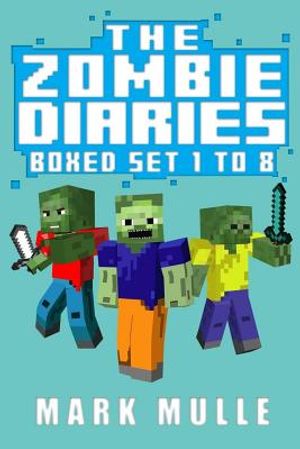 The Zombie Diaries, Books 1 to 8: (An Unofficial Minecraft Book for Kids Ages 9 - 12 (Preteen) image number 0