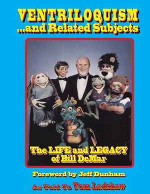 Ventriloquism... and Related Subjects: The Life and Legacy of Bill DeMar image number 0