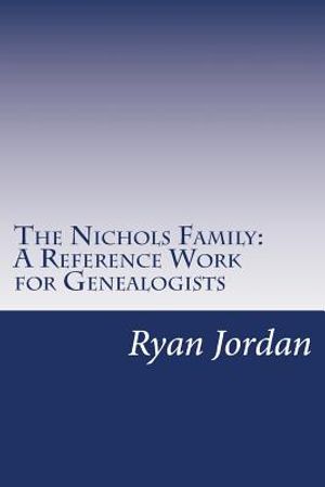 The Nichols Family: A Reference Work for Genealogists image number 0