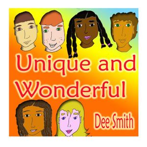 Unique and Wonderful: A Rhyming Picture Book for Children about Diversity that encourages Tolerance and discourages prejudice and racism image number 0