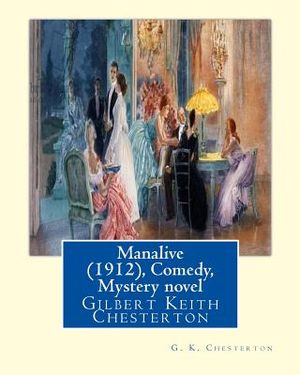 Manalive (1912), by G. K. Chesterton Comedy, Mystery novel: Gilbert Keith Chesterton image number 0