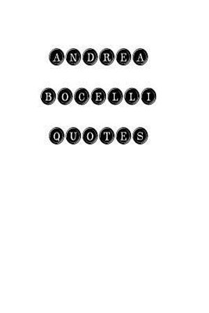Andrea Bocelli Quotes: Andrea Bocelli, quotes, quotations, famous quotes image number 0