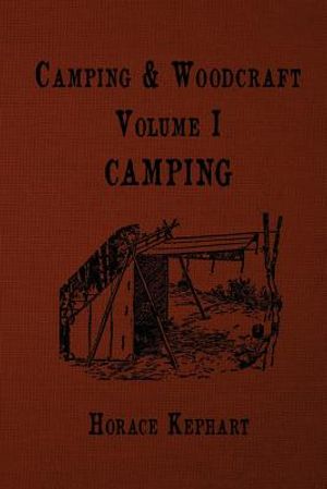 Camping and Woodcraft: For vacation campers and for travelers in the Wilderness image number 0