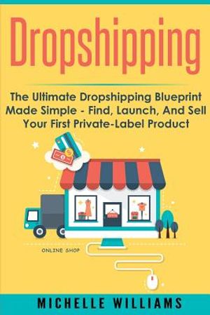 Dropshipping: The Ultimate Dropshipping BLUEPRINT Made Simple image number 0