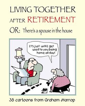 Living Together After Retirement: or, There's a Spouse in the House image number 0