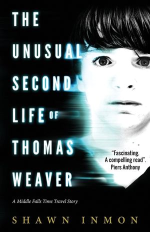 The Unusual Second Life of Thomas Weaver: A Middle Falls Time Travel Novel image number 0