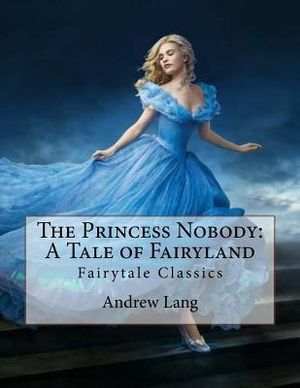 The Princess Nobody: A Tale of Fairyland: Fairytale Classics image number 0