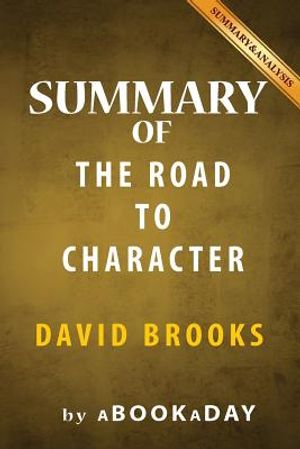 Summary of The Road to Character: by David Brooks image number 0