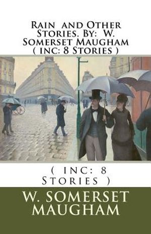 Rain and Other Stories. By: W. Somerset Maugham ( inc: 8 Stories ) image number 0