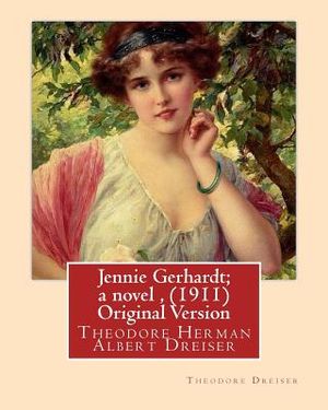 Jennie Gerhardt; a novel, By Theodore Dreiser (1911) Original Version image number 0