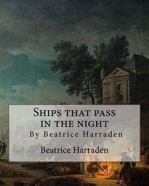 Ships that pass in the night, By Beatrice Harraden image number 0