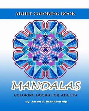 Mandalas Coloring Books for Adults: A Coloring Book for Adults image number 0