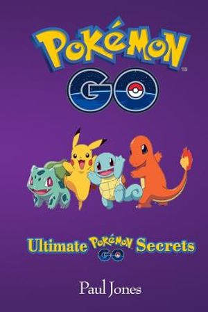 Pokemon Go: Ultimate Pokemon Go Secrets image number 0