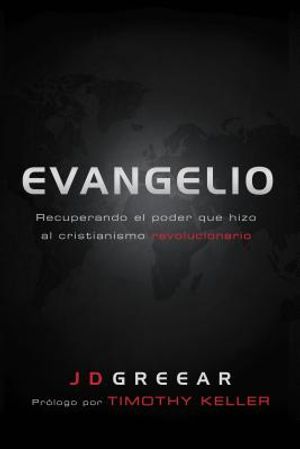 Evangelio: Recuperando El Poder Que Hizo El Cristianismo Revolucionario image number 0