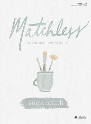 Matchless - Bible Study Book: The Life and Love of Jesus image number 0