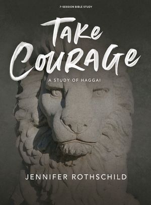 Take Courage - Bible Study Book: A Study of Haggai image number 0
