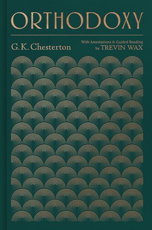Orthodoxy: With Annotations and Guided Reading by Trevin Wax image number 0