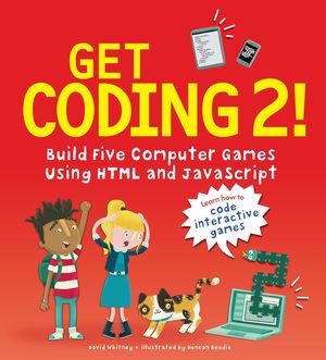 Get Coding 2! Build Five Computer Games Using HTML and JavaScript image number 0