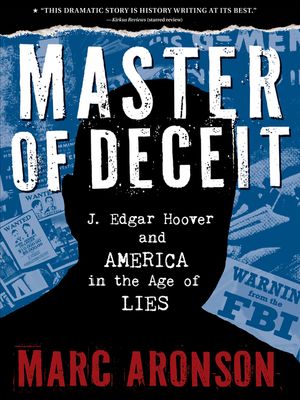 Master of Deceit: J. Edgar Hoover and America in the Age of Lies image number 0