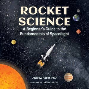 Rocket Science: A Beginner's Guide to the Fundamentals of Spaceflight image number 0