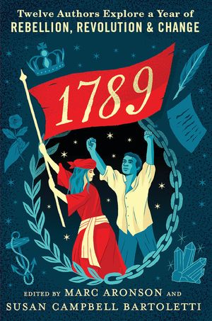 1789: Twelve Authors Explore a Year of Rebellion, Revolution, and Change image number 0