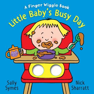 Little Baby's Busy Day: A Finger Wiggle Book image number 0