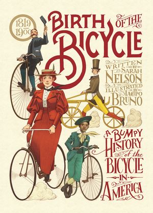 Birth of the Bicycle: A Bumpy History of the Bicycle in America 1819-1900 image number 0