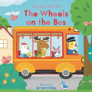 The Wheels on the Bus: Sing Along with Me! image number 0