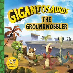 Gigantosaurus: The Groundwobbler image number 0